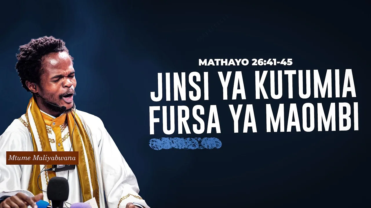 IBADA 22 — Jinsi ya kutumia fursa ya maombi
